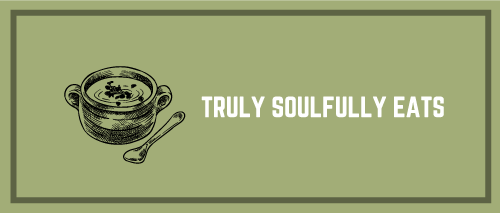 Truly Soulfully Eats